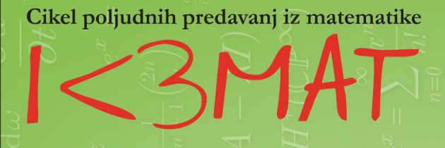 Poljudna predavanja iz matematike I <3 MAT in zimska šola Mafijski vikend